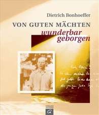 BONHOEFFER: VON GUTEN MAECHTEN