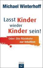 Lasst Kinder wieder Kinder sein!