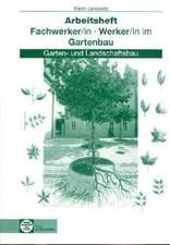 Fachwerker/in - Werker/in im Gartenbau. Arbeitsheft. Schülerausgabe