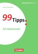 99 Tipps - Praxis-Ratgeber Schule für die Sekundarstufe I: Für Mathematik