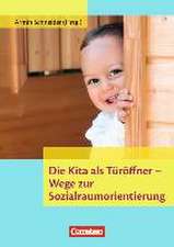 Die Kita als Türöffner - Wege zur Sozialraumorientierung