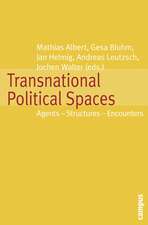 Transnational Political Spaces: Agents - Structures - Encounters