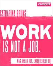 work is not a job (pinke Ausgabe)