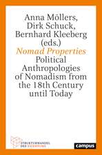 Nomad Properties: Political Anthropologies of Nomadism from the 18th Century until Today