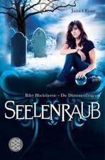 Riley Blackthorne - Die Dämonenfängerin Band 2. Seelenraub