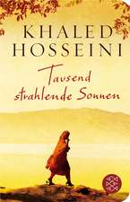 Hosseini, K: Tausend strahlende Sonnen