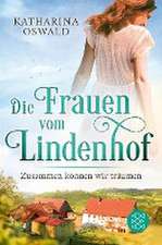 Die Frauen vom Lindenhof - Zusammen können wir träumen