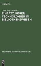 Einsatz neuer Technologien im Bibliothekswesen: eine Expertenbefragung