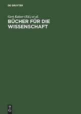 Bücher für die Wissenschaft: Bibliotheken zwischen Tradition und Fortschritt ; Festschrift für Günter Gattermann zum 65. Geburtstag