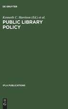 Public Library Policy: Proceedings of the IFLA/Unesco Pre-Session Seminar, Lund, Sweden, August 20–24, 1979