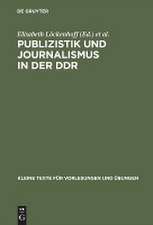 Publizistik und Journalismus in der DDR: acht Beiträge zum Gedenken an Elisabeth Löckenhoff