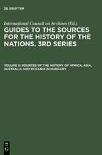 Sources of the History of Africa, Asia, Australia and Oceania in Hungary: With a Supplement: Latin America