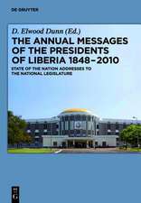 The Annual Messages of the Presidents of Liberia 1848–2010: State of the Nation Addresses to the National Legislature