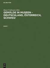 Gemälde in Museen - Deutschland, Österreich, Schweiz / Paintings in Museums - Germany, Austria, Switzerland: Katalog der ausgestellten und depotgelagerten Werke / Catalogue of Exhibited Works and Depository Holdings