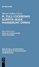 Scripta Quae Manserunt Omnia, fasc. 44: Tusculanae Disputationes