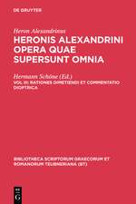 Opera Quae Supersunt Omnia, vol. III: Rationes Dimetiendi et Commentatio Dioptrica. Vermessungslehre und Dioptra