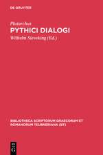 Pythici Dialogi: De E Apud Delphos, De Pythiae Oraculis, De Defectu Oraculorum