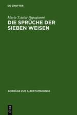 Die Sprüche der sieben Weisen: Zwei byzantinische Sammlungen. Einleitung, Text, Testimonien und Kommentar