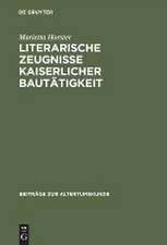 Literarische Zeugnisse kaiserlicher Bautätigkeit: Eine Studie zu Baumaßnahmen in Städten des Römischen Reiches während des Prinzipats