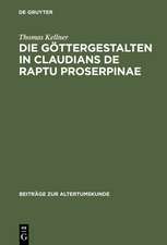 Die Göttergestalten in Claudians De raptu Proserpinae: Polarität und Koinzidenz als anthropozentrische Dialektik mythologisch formulierter Weltvergewisserung