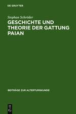 Geschichte und Theorie der Gattung Paian: Eine kritische Untersuchung mit einem Ausblick auf Behandlung und Auffassung der lyrischen Gattungen bei den alexandrinischen Philologen