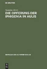 Die Opferung der Iphigenia in Aulis: Die Rezeption des Mythos in antiken und modernen Dramen