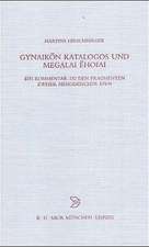 Gynaikon Katalogos und Megalai Ehoiai: Ein Kommentar zu den Fragmenten zweier hesiodeischer Epen