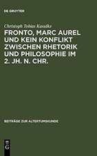 Fronto, Marc Aurel und kein Konflikt zwischen Rhetorik und Philosophie im 2. Jh. n. Chr.