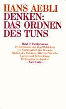 Denken: das Ordnen des Tuns II