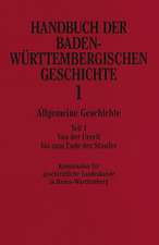 Handbuch der baden-württembergischen Geschichte 1. Allgemeine Geschicte 1