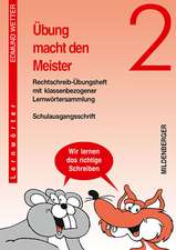 Übung macht den Meister. Rechtschreib-Übungsheft 2. Schulausgangsschrift. RSR