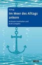 Im Meer des Alltags ankern