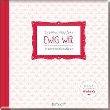 Ewig mein. Ewig dein. Ewig wir. Unser Familienalbum