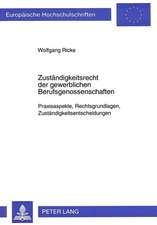 Zustaendigkeitsrecht Der Gewerblichen Berufsgenossenschaften: Praxisaspekte, Rechtsgrundlagen, Zustaendigkeitsentscheidungen