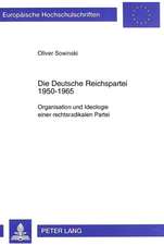 Die Deutsche Reichspartei 1950-1965