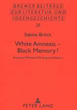 White Amnesia - Black Memory?