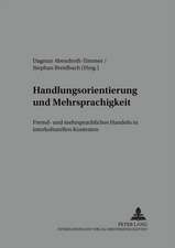 Handlungsorientierung Und Mehrsprachigkeit: Fremd- Und Mehrsprachliches Handeln in Interkulturellen Kontexten