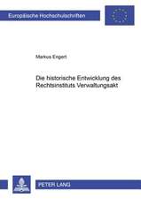 Die Historische Entwicklung Des Rechtsinstituts Verwaltungsakt: Die Frage Der Unmittelbaren Anwendbarkeit, Dargestellt Am Beispiel De