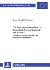 Das Transplantationswesen in Deutschland, Oesterreich Und Der Schweiz