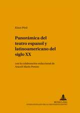 Panoramica del Teatro Espanol y Latinoamericano del Siglo XX = Panoramica del Teatro Espanol y Latinoamericano del Siglo XX: Neu Eroertert Unter Einbeziehung Nachgelassener Texte. Discussed on the Basis of New Findings