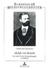 Adolph Von Henselt: Ein Leben Fuer Die Klavierpaedagogik in Russland