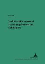 Verkehrspflichten Und Handlungsfreiheit Des Schaedigers