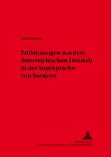 Entlehnungen Aus Dem Oesterreichischen Deutsch in Der Stadtsprache Von Sarajevo = Entlehnungen Aus Dem Osterreichischen Deutsch in Der Stadtsprache Vo: Ethnographische Und Gespraechsanalytische Untersuchungen Im Deutschen Und Kamerunischen Sprach- Und Kulturra