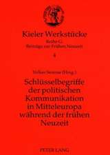 Schluesselbegriffe Der Politischen Kommunikation in Mitteleuropa Waehrend Der Fruehen Neuzeit: Quellen Zur Emminger-Zivilprozessverordnung Vom 13.2.1924 Und Zu Den Arbeiten Der Zivilprozesskommission Des