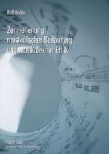 Zur Herleitung Musikalischer Bedeutung Und Musikalischer Ethik