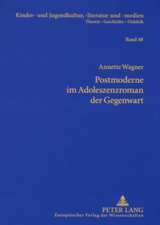 Postmoderne Im Adoleszenzroman Der Gegenwart: Studien Zu Bret Easton Ellis, Douglas Coupland, Benjamin Von Stuckrad-Barre Und Alexa Hennig Von Lange