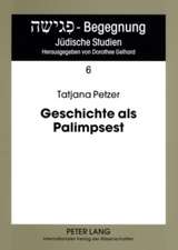 Geschichte ALS Palimpsest: Erinnerungsstrukturen in Der Poetik Von Danilo Kis