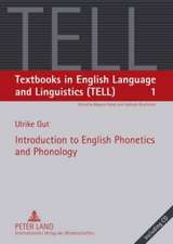 Introduction to English Phonetics and Phonolgy: Urspruenge, Charakteristika Und Beeinflussende Faktoren Einer Technologisch-Institutionellen We