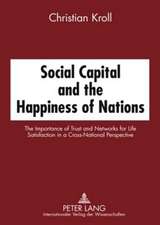 Social Capital and the Happiness of Nations