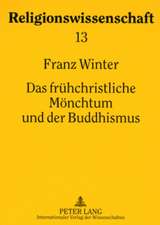 Das Fruehchristliche Moenchtum Und Der Buddhismus